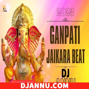 Ganpati Jaikara Blast Beat 2023 - DJ Annu Gopiganj